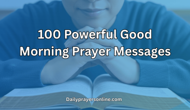 100 Powerful Good Morning Prayer Messages