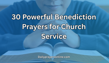 30 Powerful Benediction Prayers for Church Service