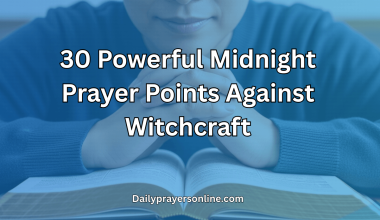 30 Powerful Midnight Prayer Points Against Witchcraft