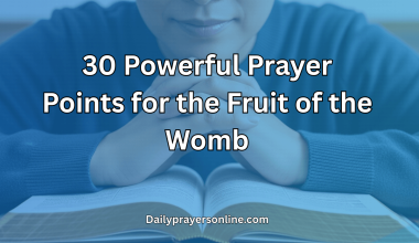30 Powerful Prayer Points for the Fruit of the Womb