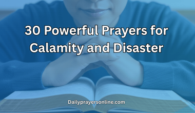 30 Powerful Prayers for Calamity and Disaster