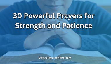 30 Powerful Prayers for Strength and Patience