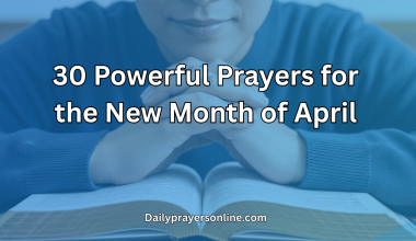 30 Powerful Prayers for the New Month of April