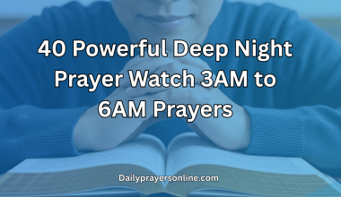 40 Powerful Deep Night Prayer Watch 3AM to 6AM Prayers