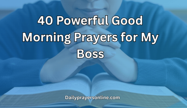 40 Powerful Good Morning Prayers for My Boss