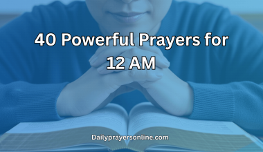 40 Powerful Prayers for 12 AM