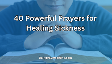 40 Powerful Prayers for Healing Sickness