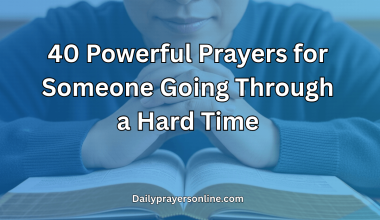 40 Powerful Prayers for Someone Going Through a Hard Time