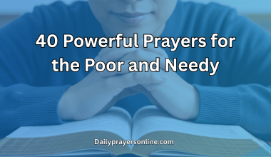 40 Powerful Prayers for the Poor and Needy