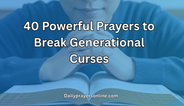 40 Powerful Prayers to Break Generational Curses
