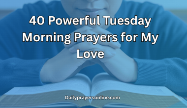 40 Powerful Tuesday Morning Prayers for My Love