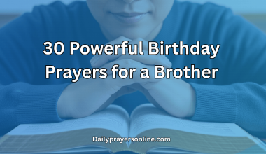 30 Powerful Birthday Prayers for a Brother