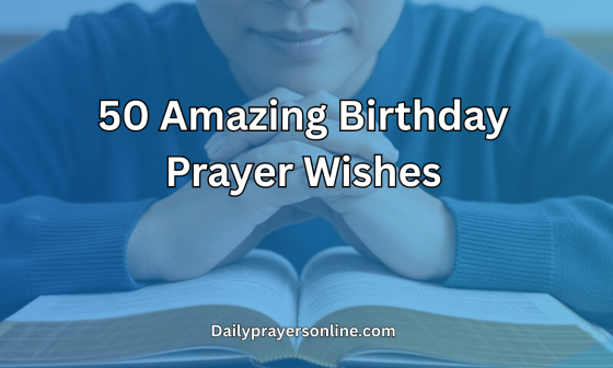 50 Amazing Birthday Prayer Wishes