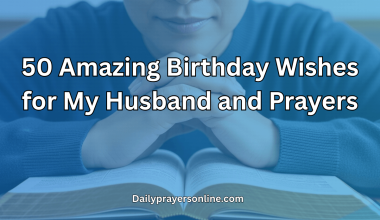 50 Amazing Birthday Wishes for My Husband and Prayers