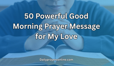 50 Powerful Good Morning Prayer Message for My Love