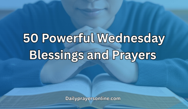 50 Powerful Wednesday Blessings and Prayers With Bible Verses