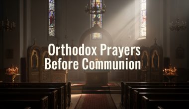 30 Powerful Orthodox Prayers Before Communion With Bible Verses