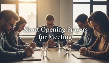 30 Powerful Short Opening Prayers for Meeting With Scriptures