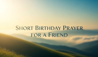 30 Short Birthday Prayer for a Friend With Scriptures