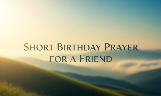 30 Short Birthday Prayer for a Friend With Scriptures