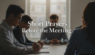 30 Powerful Short Prayers Before Meeting With Bible Verses